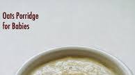 Oats Porridge Recipe for Babies, Toddlers, and Kids Oats Porridge Recipe for Babies, Toddlers, and Kids