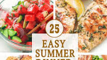 25 Summer Dinner Ideas 25 Summer Dinner Ideas