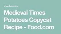 Medieval Times Potatoes Copycat Medieval Times Potatoes Copycat