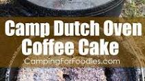 Camp Dutch Oven Coffee Cake Recipe Camp Dutch Oven Coffee Cake Recipe