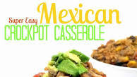 Super Easy Mexican Crockpot Casserole Super Easy Mexican Crockpot Casserole