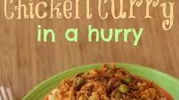 Chicken Curry in a Hurry Chicken Curry in a Hurry