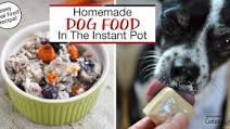 Homemade Dog Food In The Instant Pot Homemade Dog Food In The Instant Pot