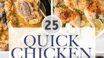 25 Quick Chicken Recipes 25 Quick Chicken Recipes