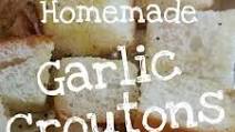 Easy Recipe For Homemade Garlic Croutons Easy Recipe For Homemade Garlic Croutons