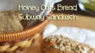 Subway Honey Oat Bread Subway Honey Oat Bread