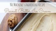 No Machine 5 Ingredient Peanut Butter Ice Cream Recipe No Machine 5 Ingredient Peanut Butter Ice Cream Recipe