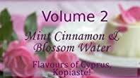 Mint, Cinnamon Blossom Water, Flavours of Cyprus, Kopiaste!: Breads, Pies, Snacks Desserts Mint, Cinnamon Blossom Water, Flavours of Cyprus, Kopiaste!: Breads, Pies, Snacks Desserts