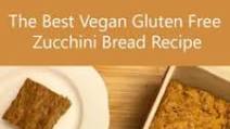 The Best Vegan Gluten Free Zucchini Bread Recipe The Best Vegan Gluten Free Zucchini Bread Recipe