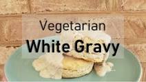 Vegetarian White Gravy Vegetarian White Gravy