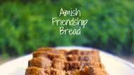 Amish Friendship Bread Amish Friendship Bread