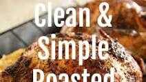 Clean & Simple Roasted Chicken Clean & Simple Roasted Chicken