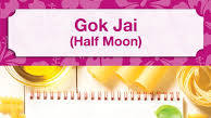 Gok Jai (Half Moon) Gok Jai (Half Moon)