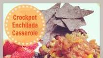Crockpot Enchilada Casserole Crockpot Enchilada Casserole